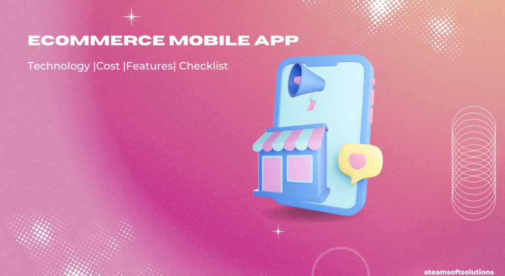 How to Create an Ecommerce App & How Much Does it Cost