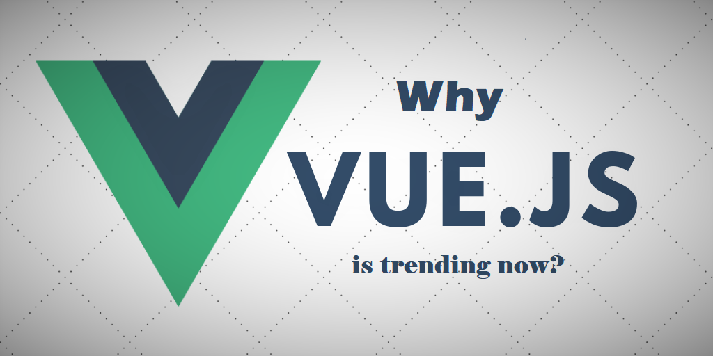 Why Vue Js is trending now