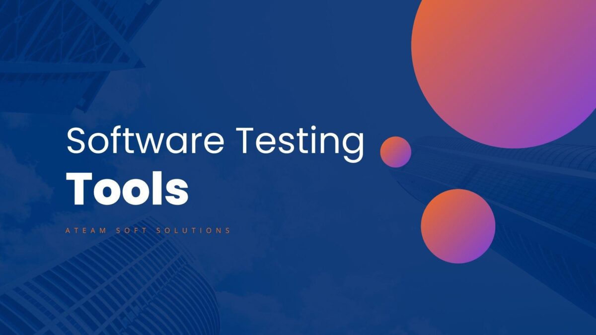 Experts guide to Choosing The Right Software Testing Tools