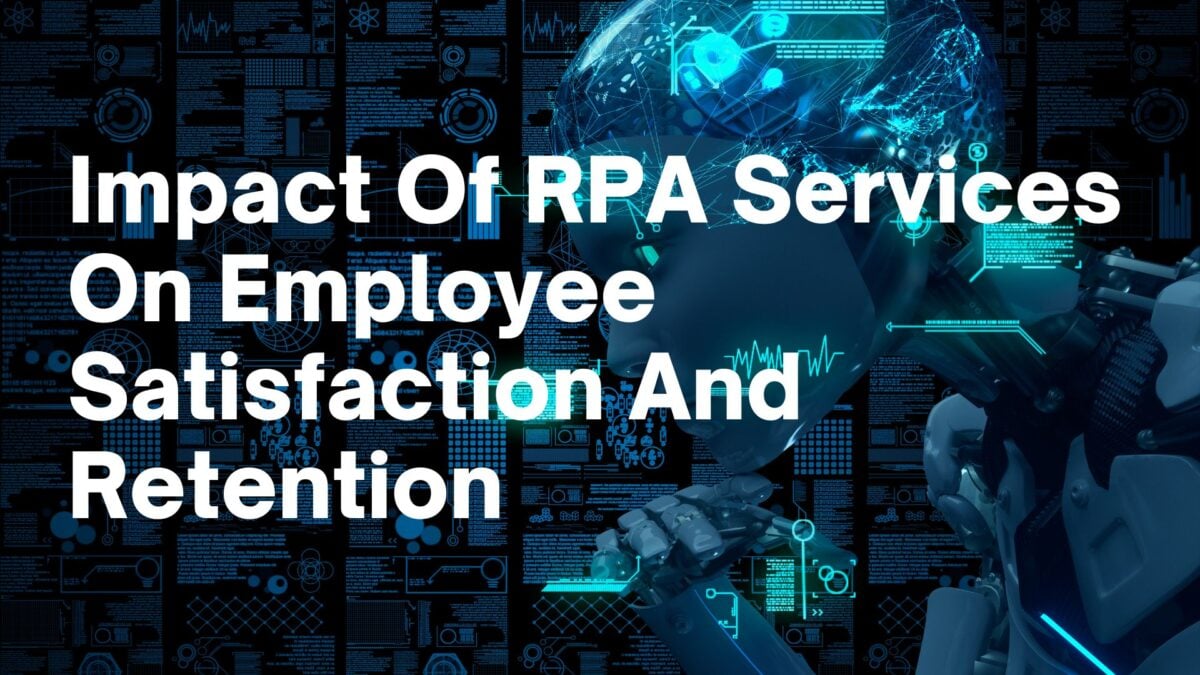 Impact of RPA Services on Employee Satisfaction and Retention