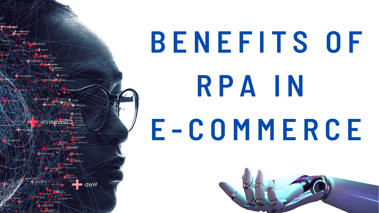 Benefits of RPA in E-commerce