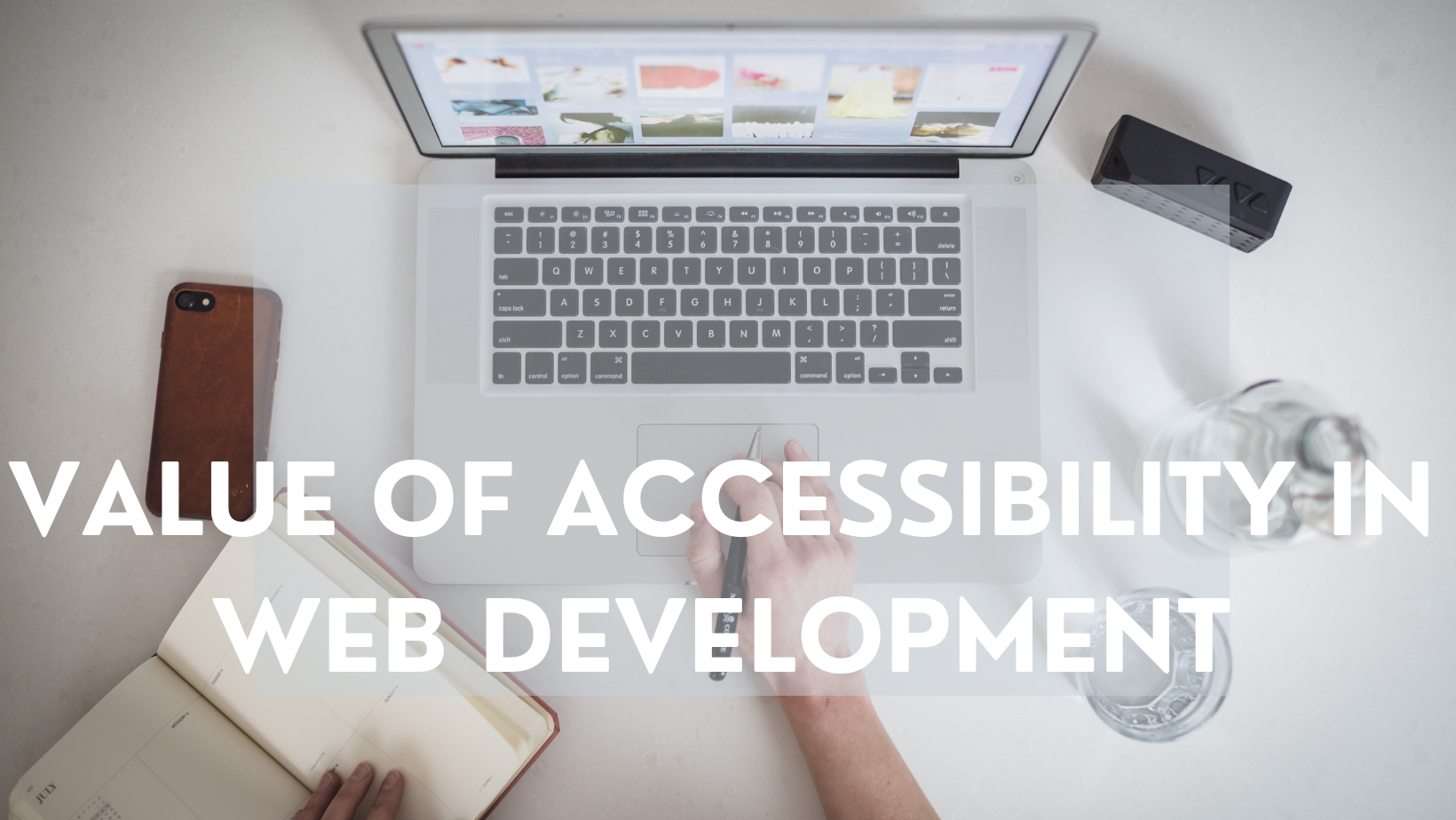 Value of Accessibility in Web Development