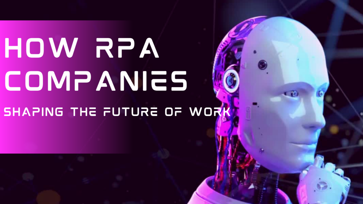 How RPA Companies are Shaping the Future of Work