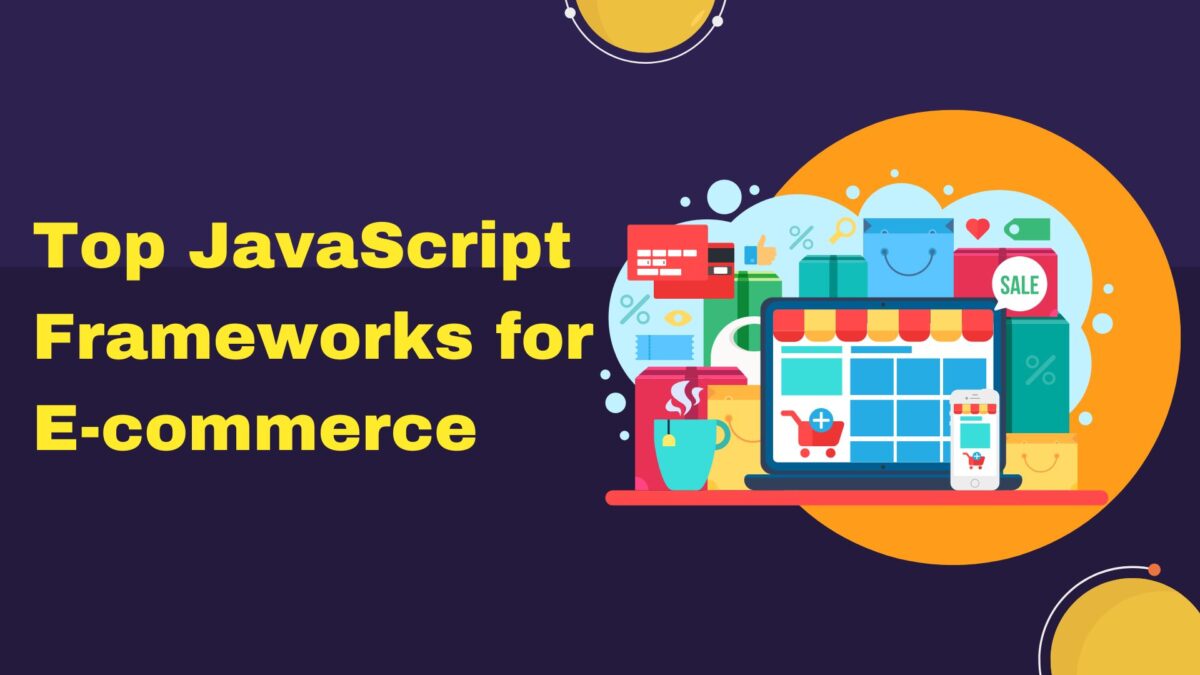 Top JavaScript Frameworks for E-commerce