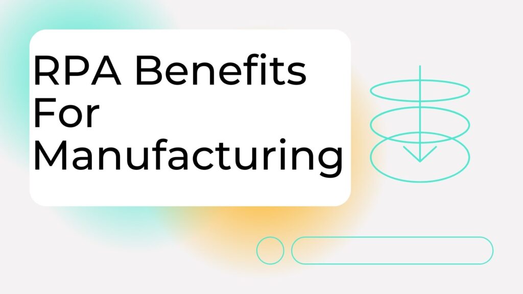 RPA Benefits For Manufacturing